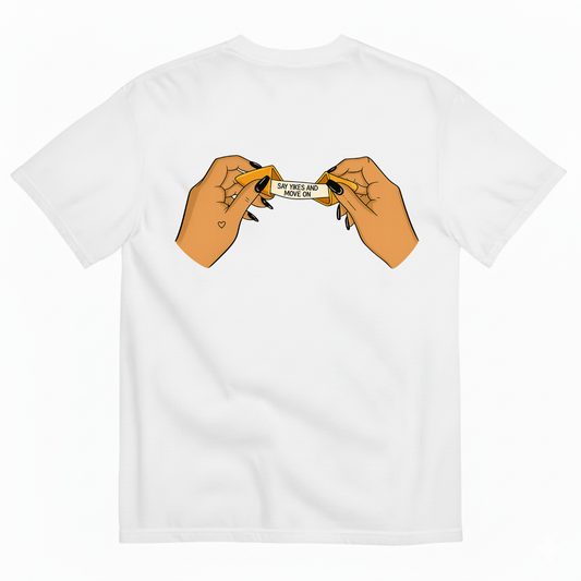 SAY YIKES AND MOVE ON T-SHIRT (BACK PRINT)