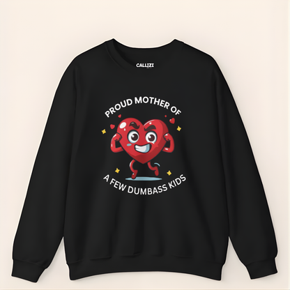 "Proud Mother of Dumbass Kids" Funny Mom Sweatshirt