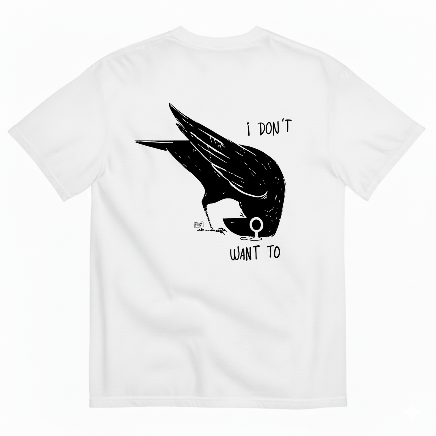 I DON'T WANT TO  T-SHIRT (BACK PRINT)