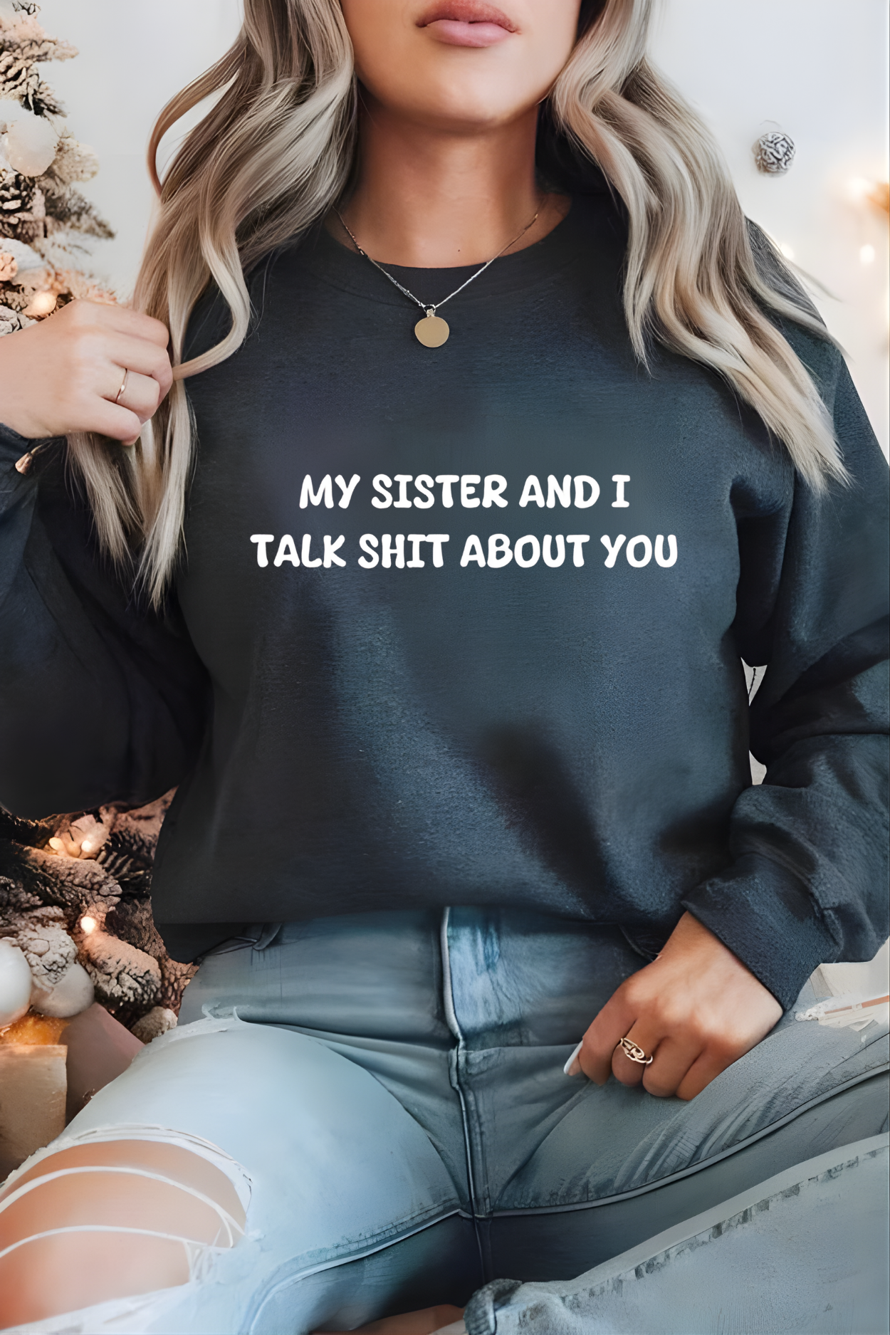 Unisex Crewneck “My Sister and I Talk Smack About You” – Black, Funny Slogan Sweatshirt, Long Sleeve