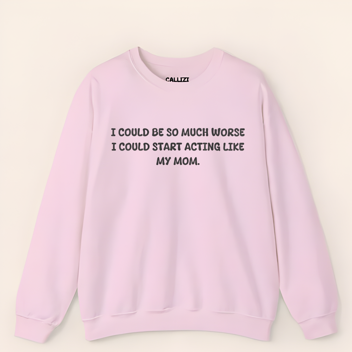 Acting Like My Mom Sweatshirt