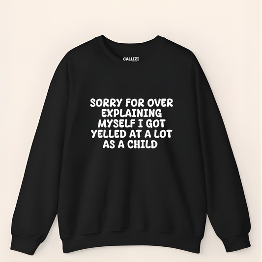 Relatable Slogan Sweatshirt: Sorry For Over Explaining