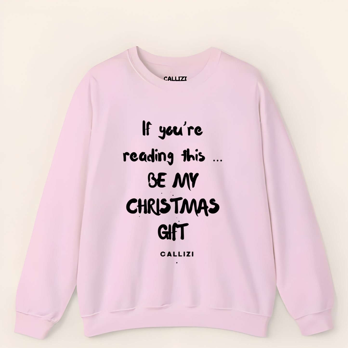 "Be My Christmas Gift" Flirty Holiday Sweatshirt (Front Print)