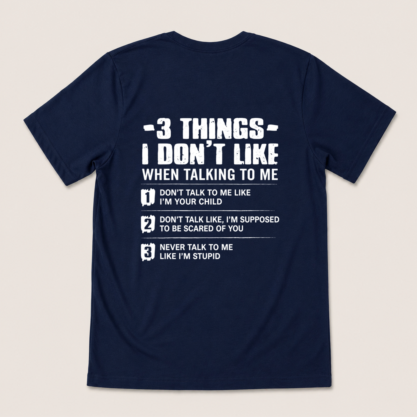 3 THINGS I DON’T LIKE T-SHIRT (BACK PRINT)