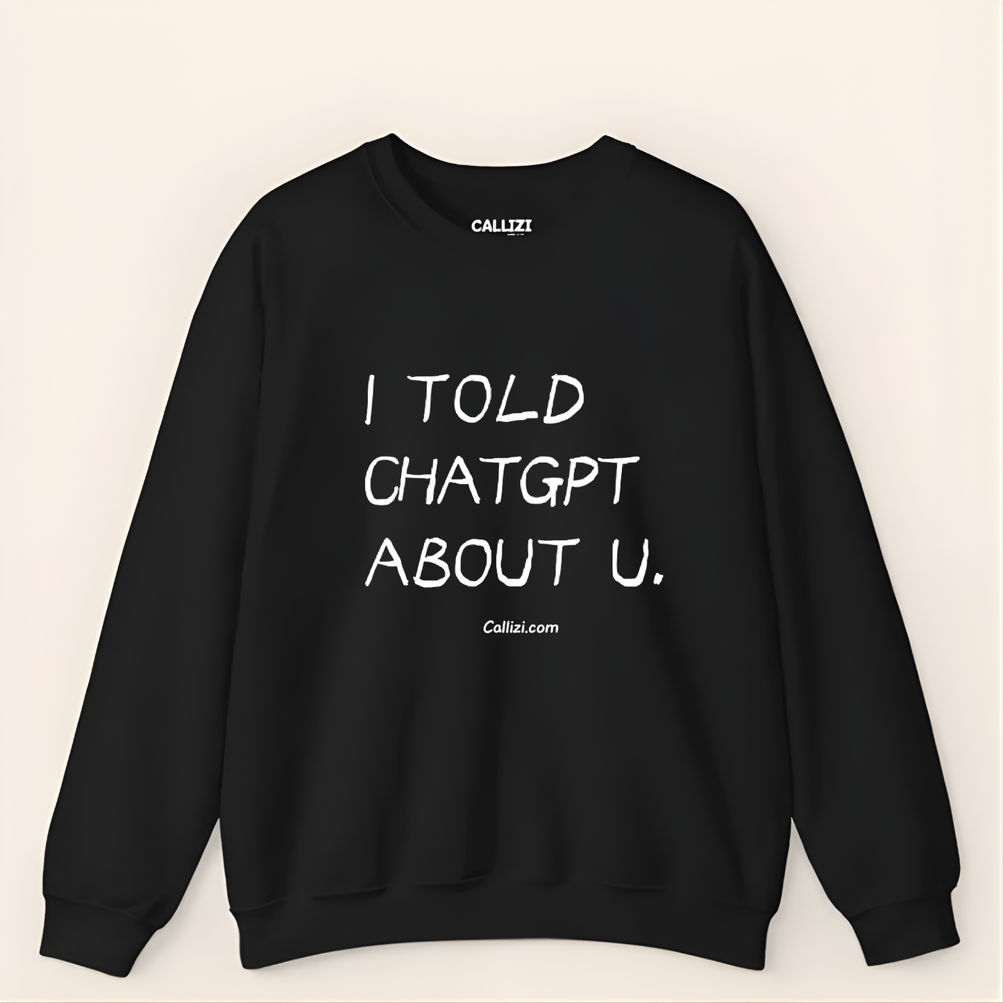 "I Told ChatGPT About U" – The Viral, Minimalist Sweatshirt for Every AI Lover