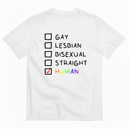 GAY - LESBIAN - BISEXUAL - STRAIGHT - HUMAN T-SHIRT (BACK PRINT)