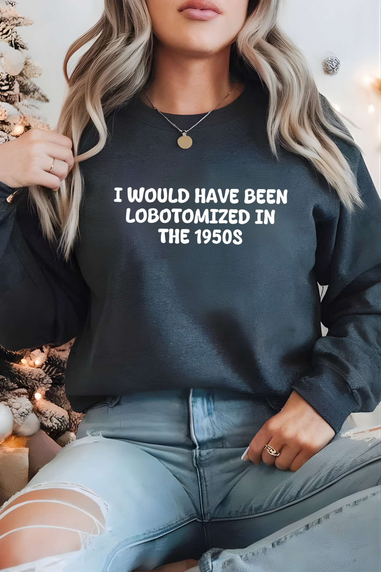 Unisex Black Crewneck Sweatshirt – “I Would’ve Been L*botomized in the 1950s” – Dark Humor Slogan, Relaxed Fit