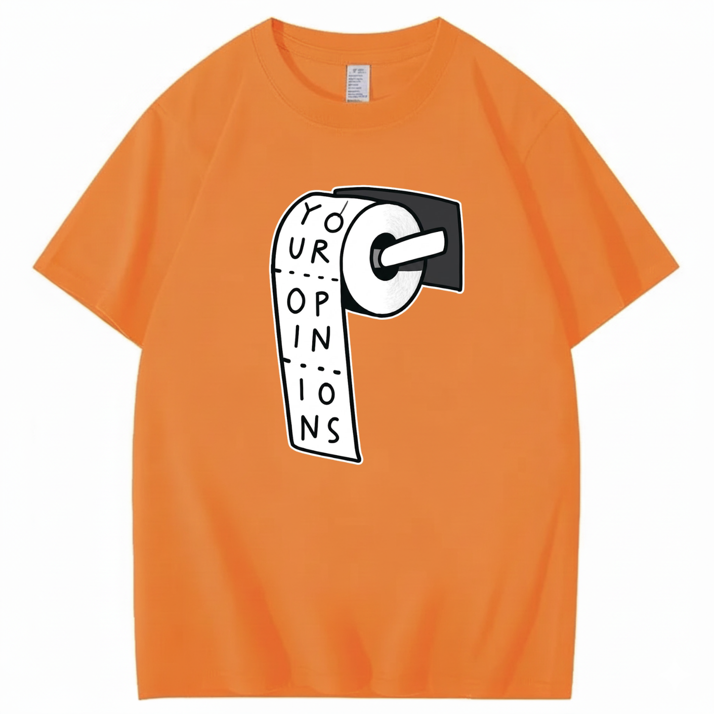 YOUR OPINIONS T - SHIRT (FRONT PRINT)