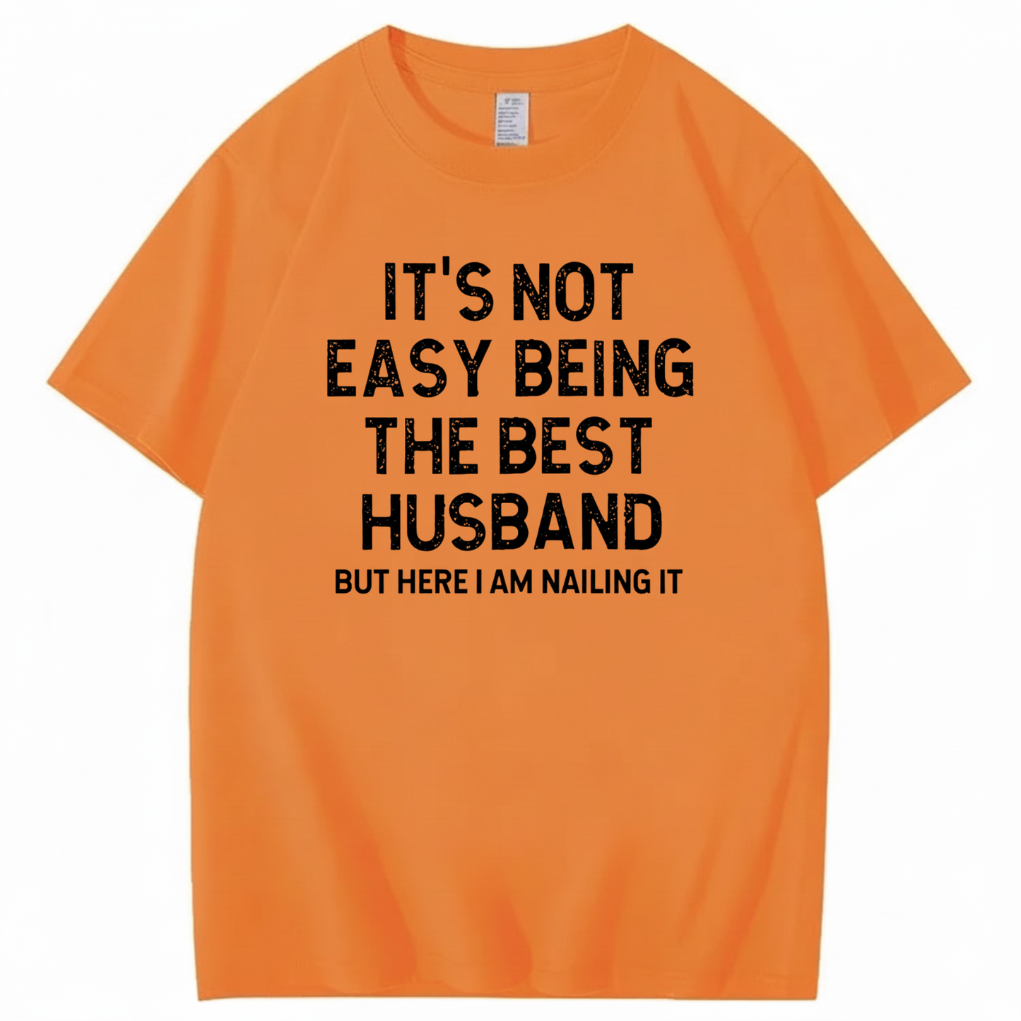 IT'S NOT EASY BEING THE BEST HUSBAND T - SHIRT (FRONT PRINT)