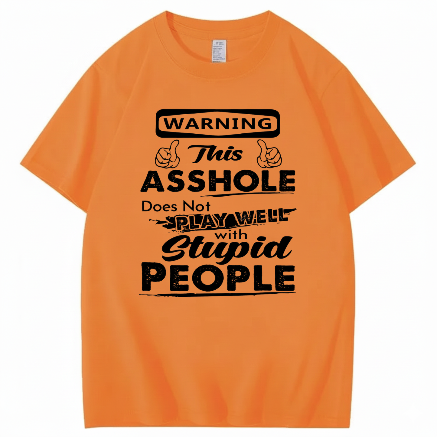 WARNING THIS ASSHOLE DOES NOT PLAY WELL WITH STUPID PEOPLE T - SHIRT (FRONT PRINT)