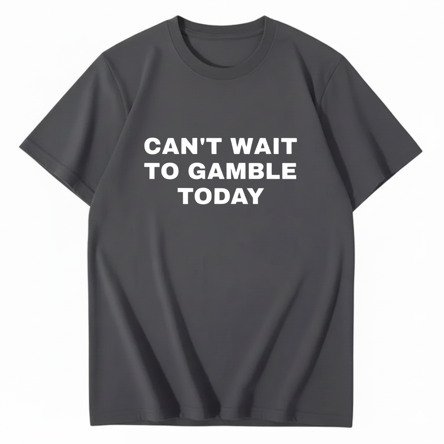 CAN'T WAIT TO GAMBLE TODAY T-Shirt
