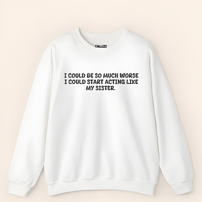 Funny Sibling Rivalry Sweatshirt "Acting Like My Sister" - Sarcastic Family Humor Gift