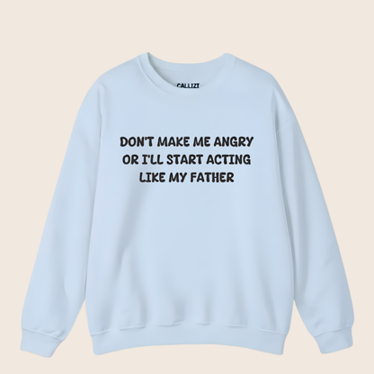 "Acting Like My Father" Funny Sarcastic Sweatshirt