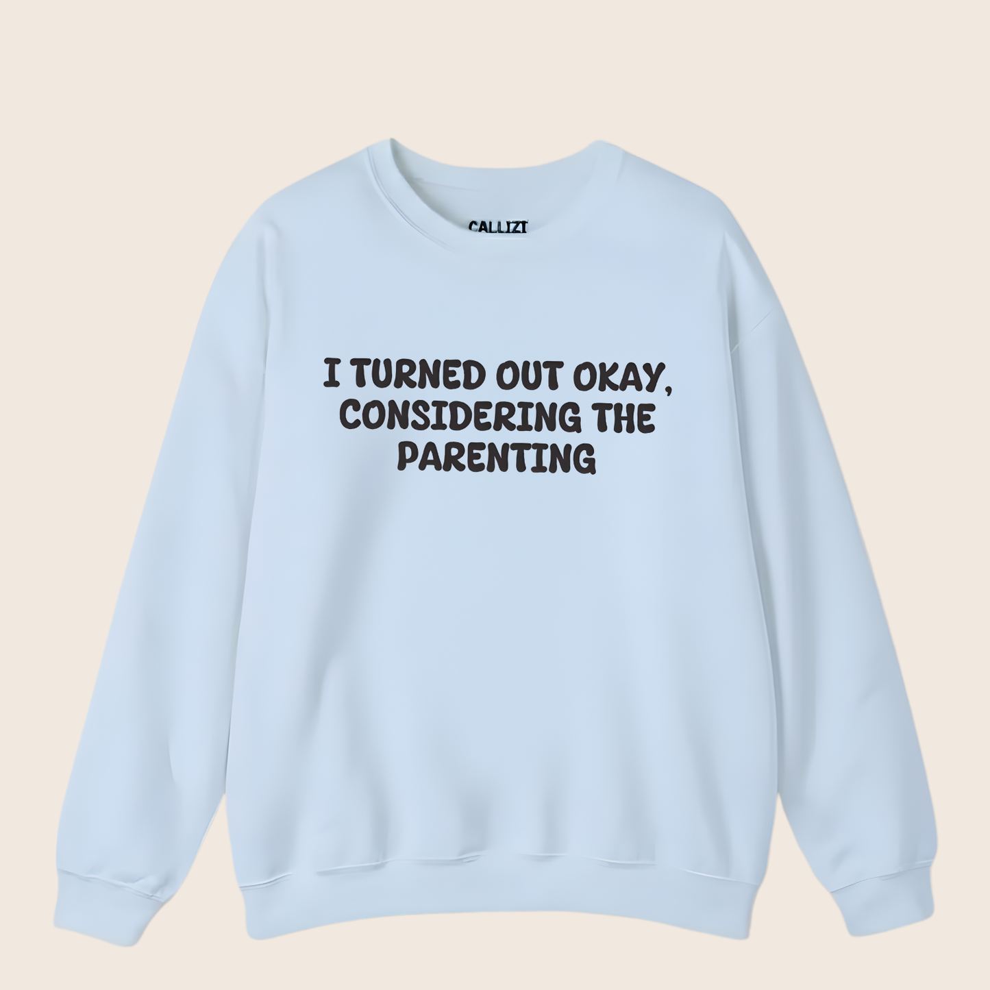 Turned Out Okay Sweatshirt