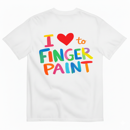 I LOVE TO FINGER PAINT T-SHIRT (BACK PRINT)