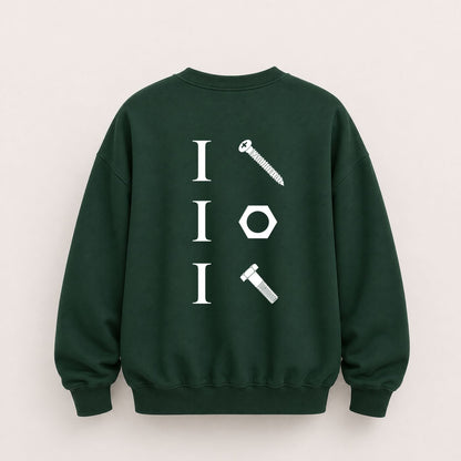 I SCREW I NUT I BOLT SWEATSHIRT (BACK PRINT)