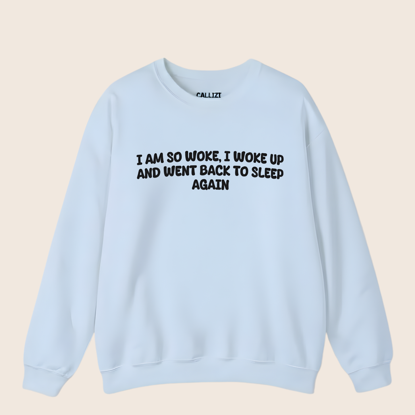 “So Woke I Went Back To Sleep” Funny Tired Sweatshirt