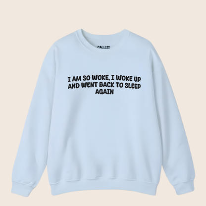 “So Woke I Went Back To Sleep” Funny Tired Sweatshirt