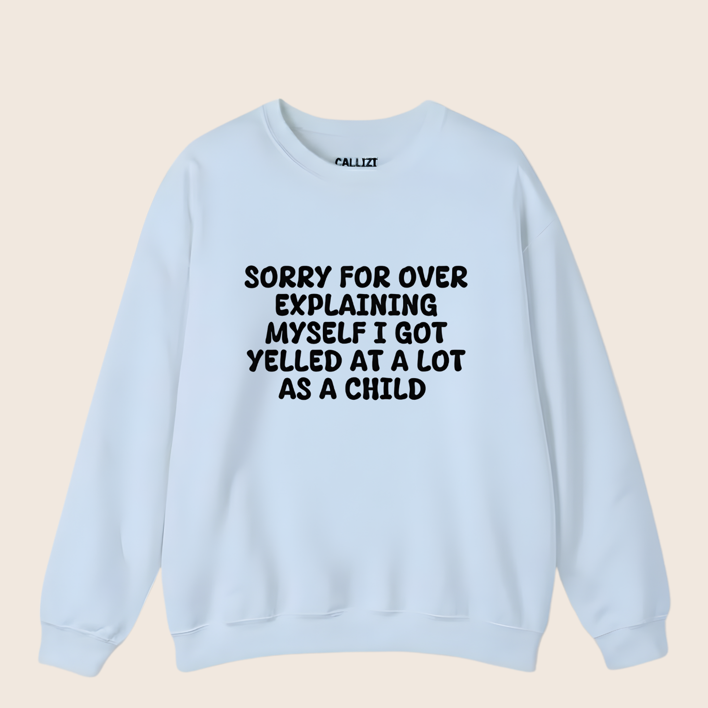 Relatable Slogan Sweatshirt: Sorry For Over Explaining