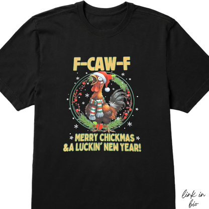 Funny F-CAW-F Rooster Christmas T-Shirt | Merry Chickmas Tee (Front Print)