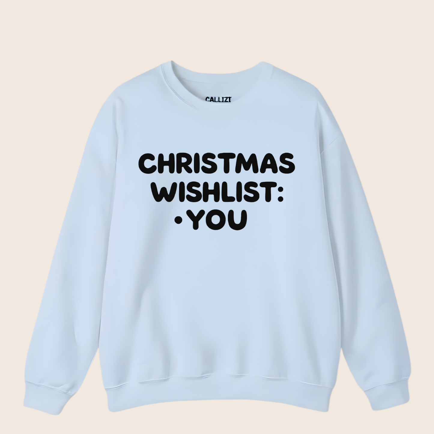 “Christmas Wishlist: You” Romantic Holiday Sweatshirt