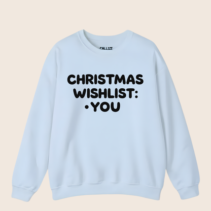 “Christmas Wishlist: You” Romantic Holiday Sweatshirt