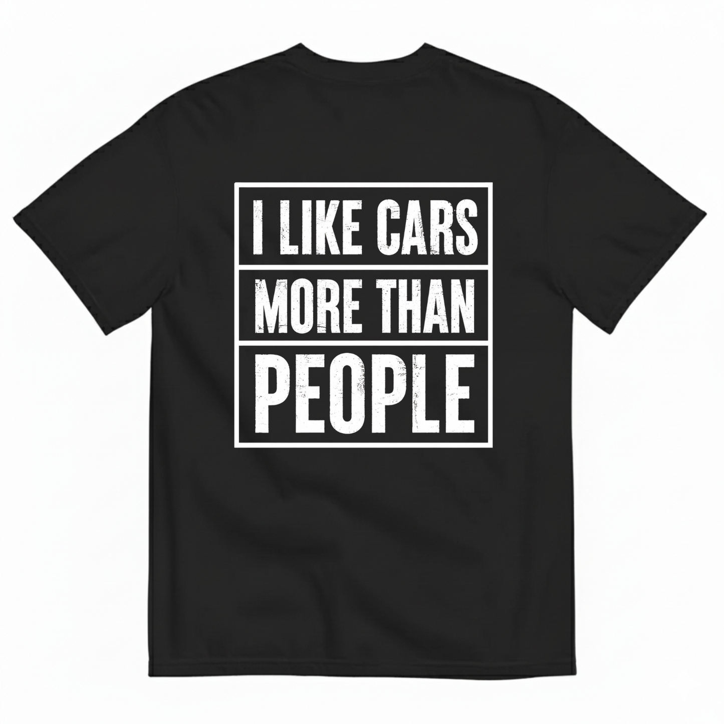 I LIKE CARS MORE THAN PEOPLE T-SHIRT (BACK PRINT)