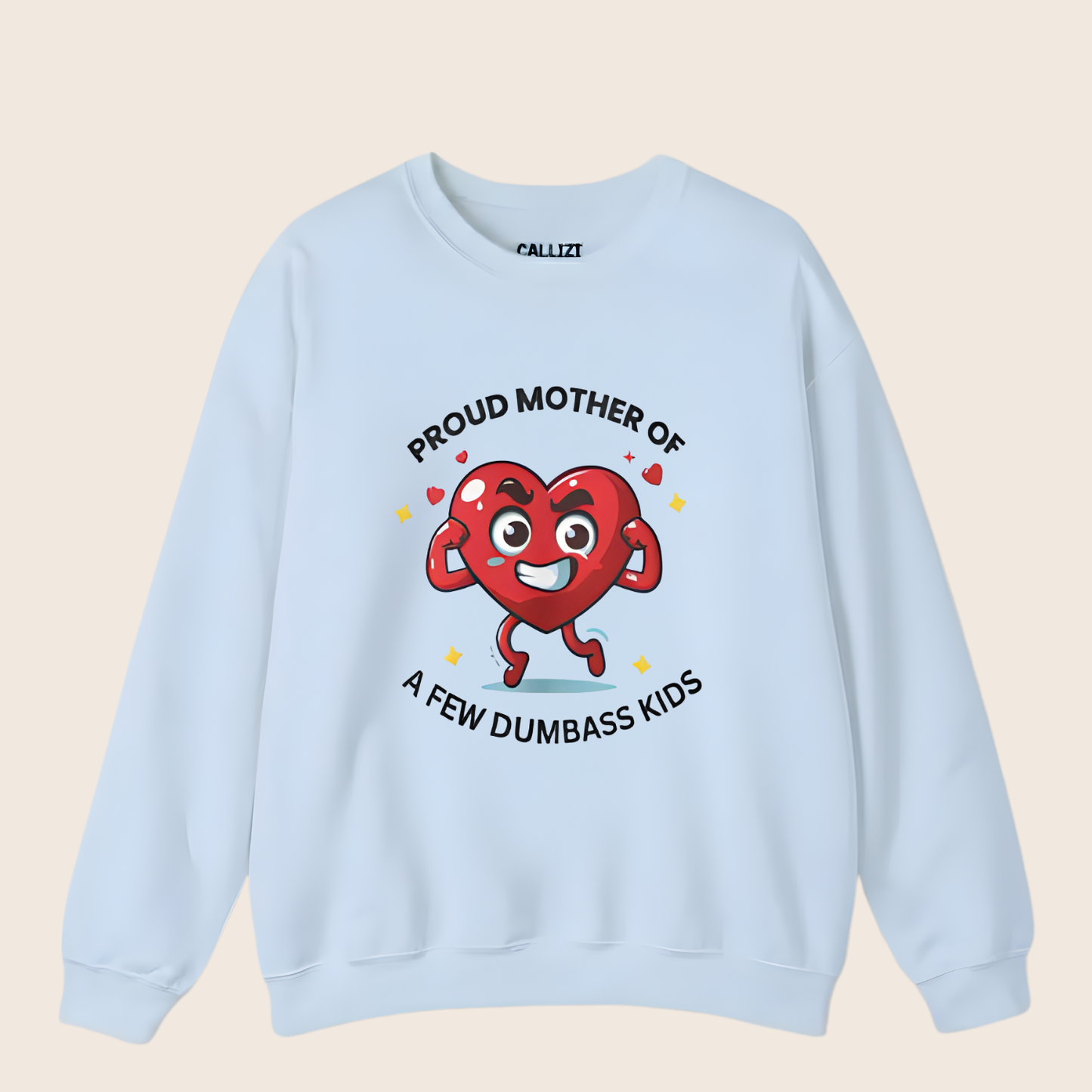 "Proud Mother of Dumbass Kids" Funny Mom Sweatshirt