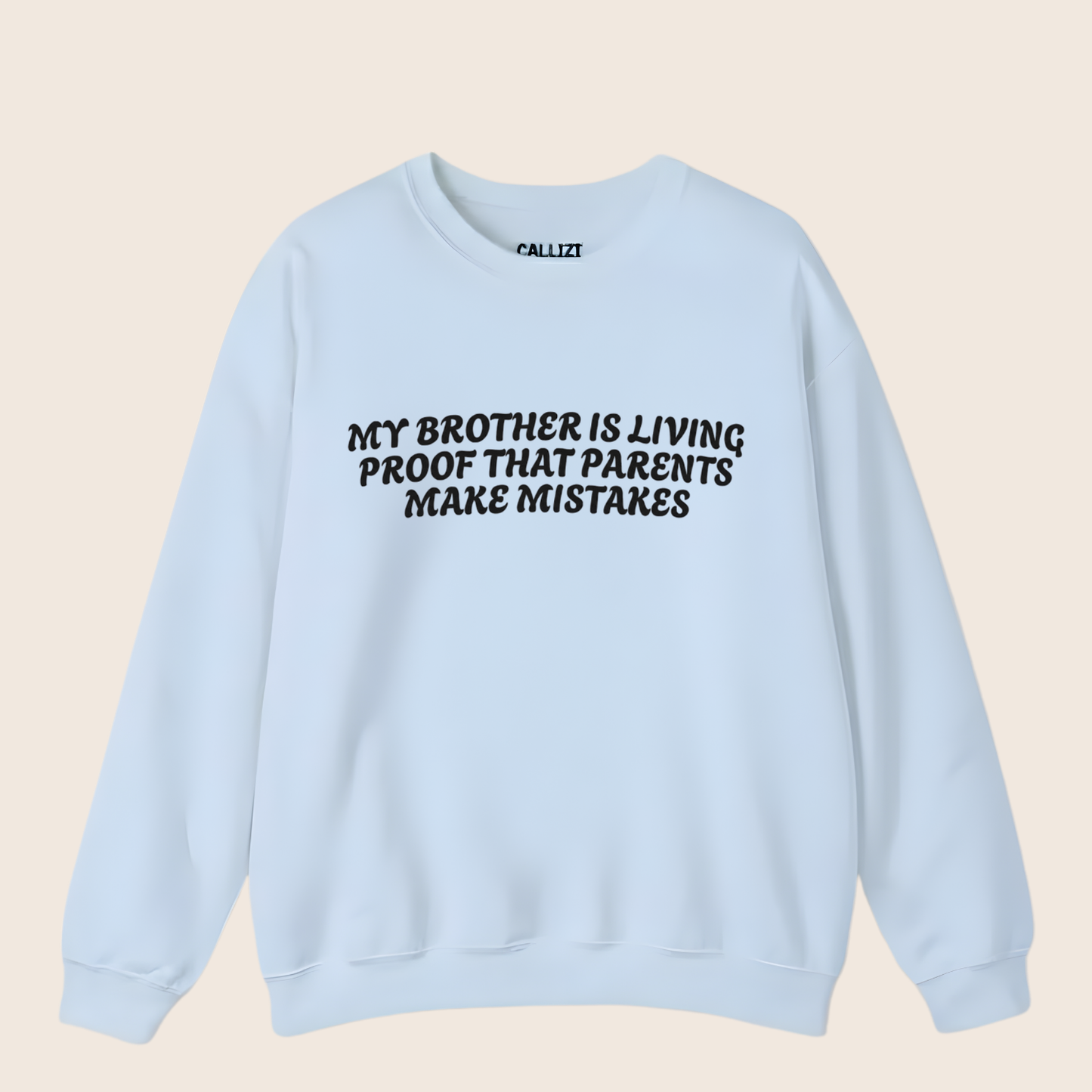 Funny Brother Slogan Sweatshirt - Parents Make Mistakes (Front Print)