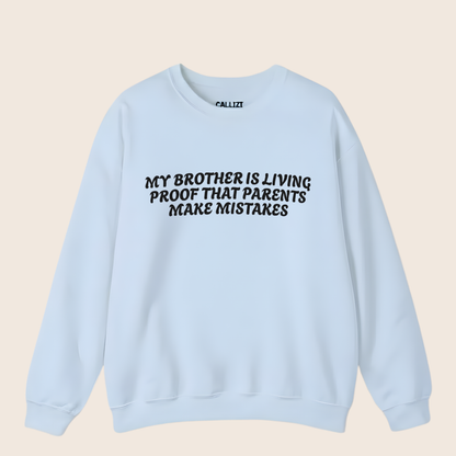 Funny Brother Slogan Sweatshirt - Parents Make Mistakes (Front Print)
