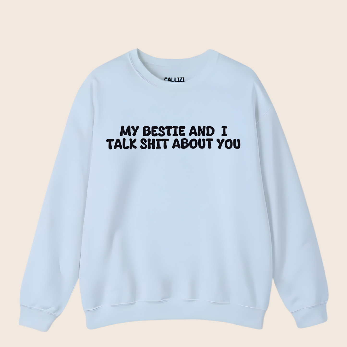 “My Bestie And I Talk Shit” Funny Friendship Sweatshirt