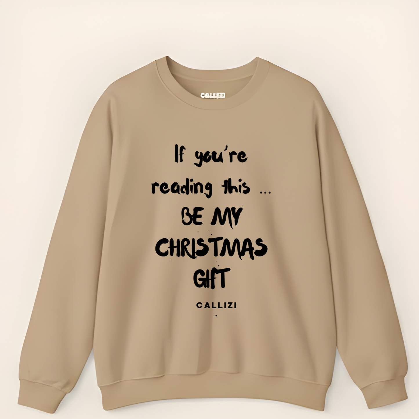 "Be My Christmas Gift" Flirty Holiday Sweatshirt (Front Print)