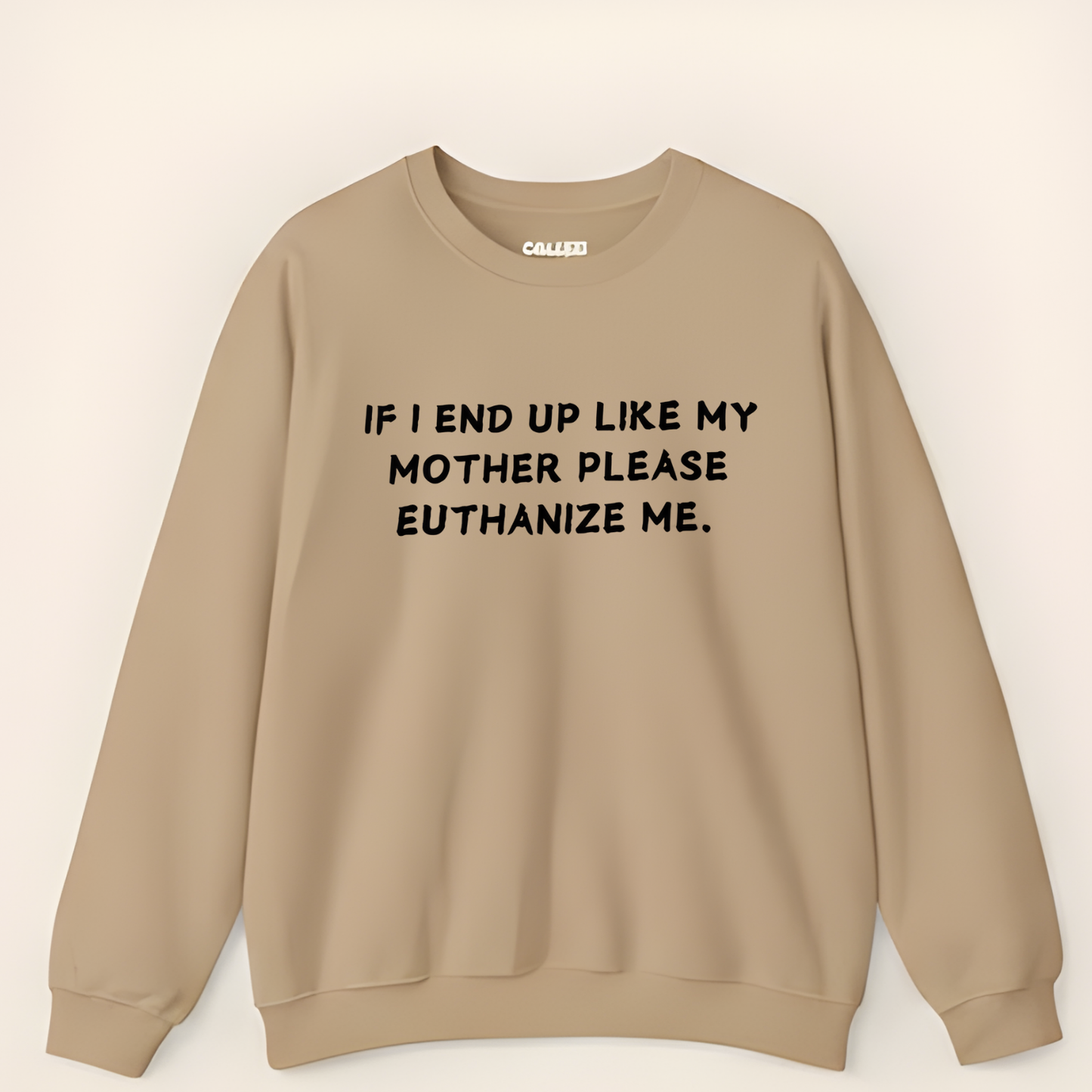 Euthanize Me Mother Sweatshirt