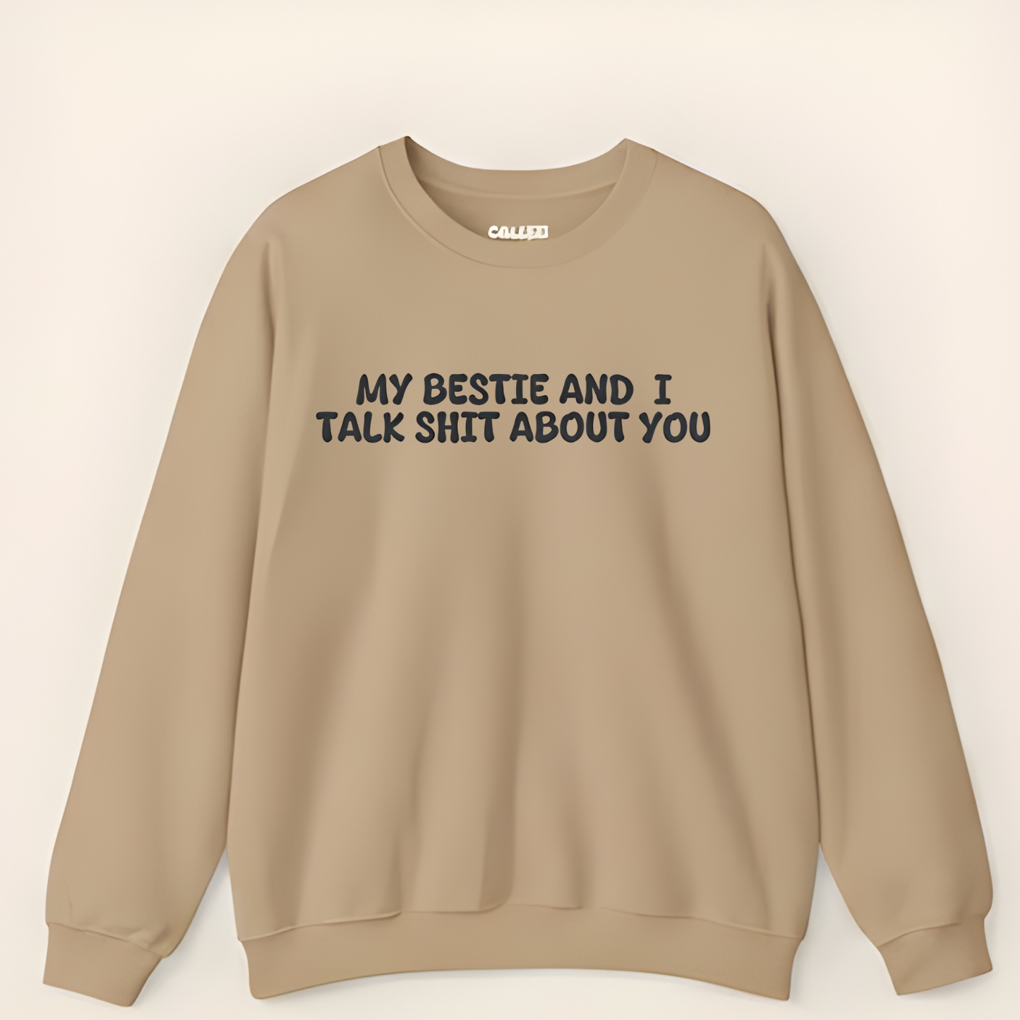 My Bestie And I Talk Shit About You Sweatshirt