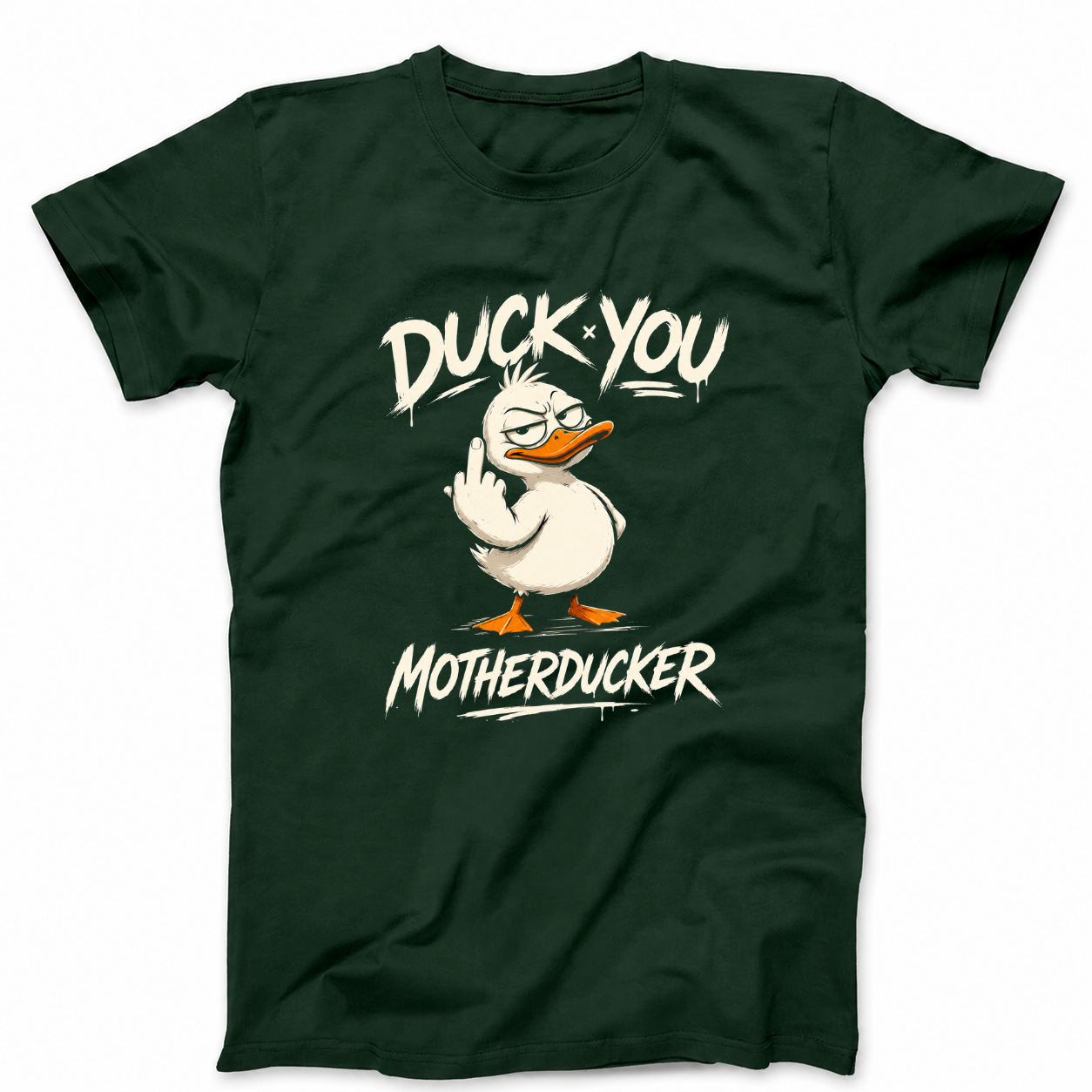 DUCK YOU MOTHERDUCKER T - SHIRT (FRONT PRINT)