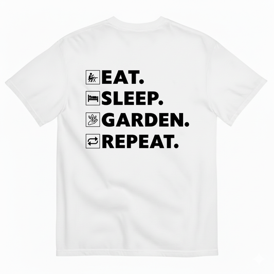EAT SLEEP GARDEN REPEAT T-SHIRT (BACK PRINT)