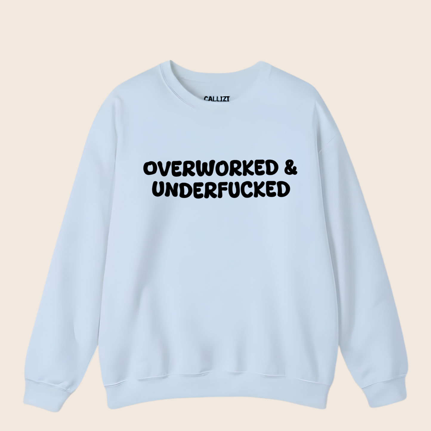 “Overworked & Underfucked” Funny Adult Humor Sweatshirt