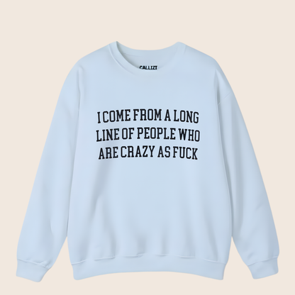 “Crazy As F*ck” Funny Family Genetic Sweatshirt
