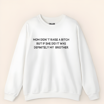 Funny Sibling Rivalry Sweatshirt - Sarcastic Quote About Brother Crewneck