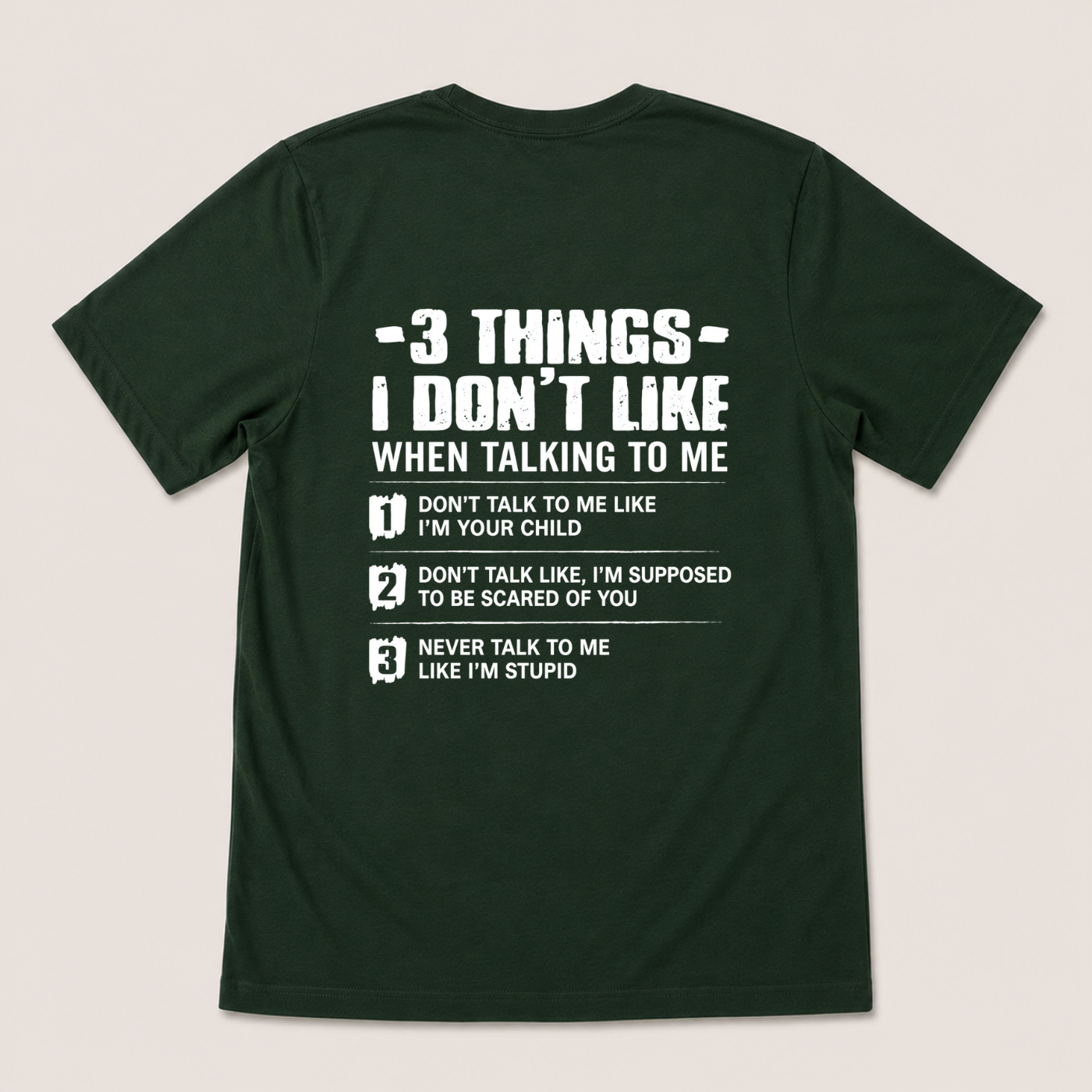 3 THINGS I DON’T LIKE T-SHIRT (BACK PRINT)