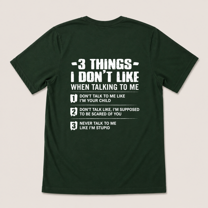 3 THINGS I DON’T LIKE T-SHIRT (BACK PRINT)