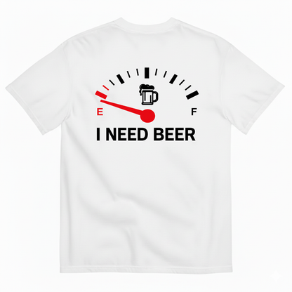 I NEED BEER T-SHIRT (BACK PRINT)