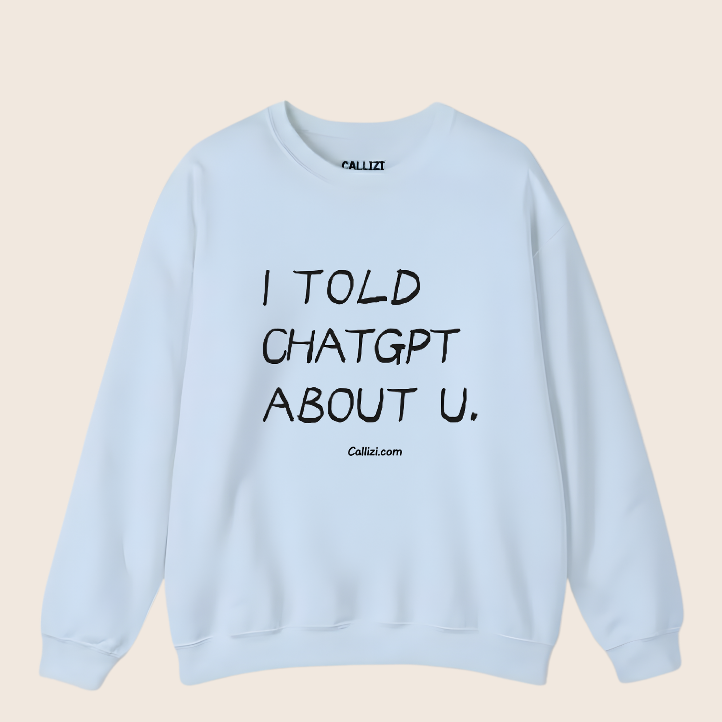 "I Told ChatGPT About U" – The Viral, Minimalist Sweatshirt for Every AI Lover