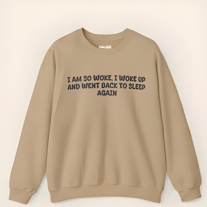 “So Woke I Went Back To Sleep” Funny Tired Sweatshirt