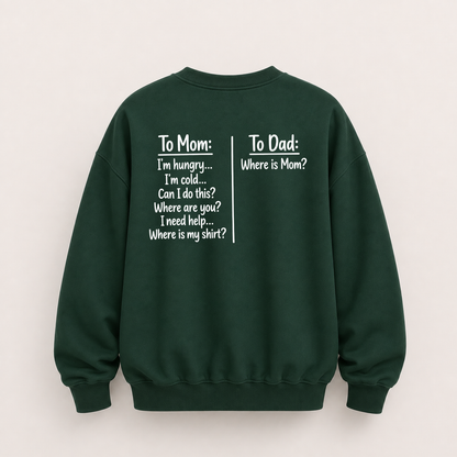 TO MOM TO DAD SWEATSHIRT (BACK PRINT)