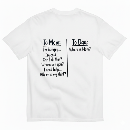 TO MOM / TO DAD T-SHIRT (BACK PRINT)
