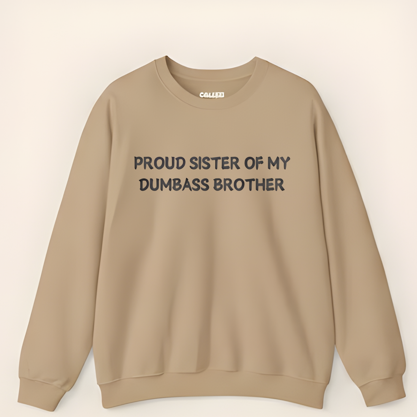 Proud Sister of My Dumbass Brother Sweatshirt