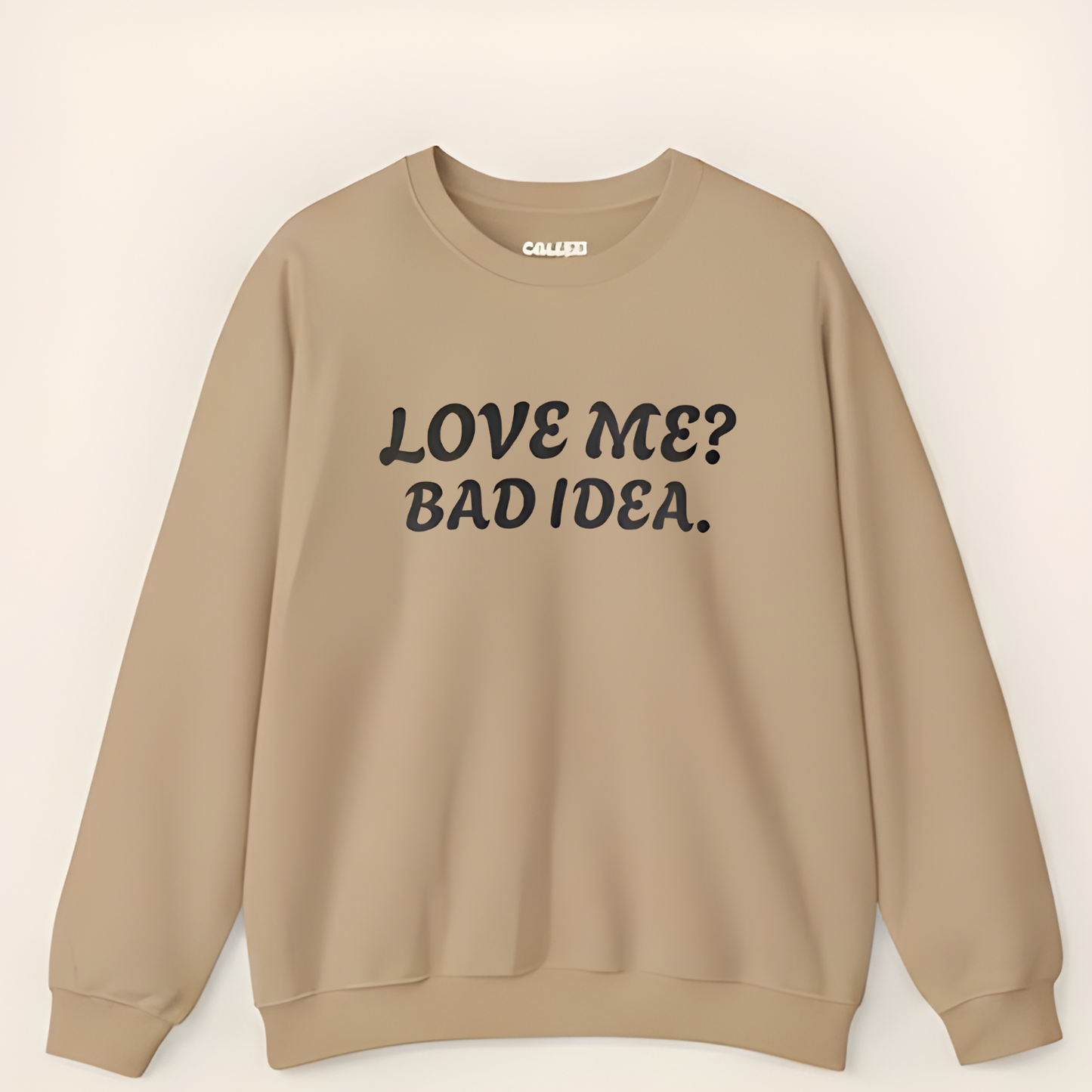 Sarcastic Love Quote Sweatshirt: "Bad Idea" Slogan