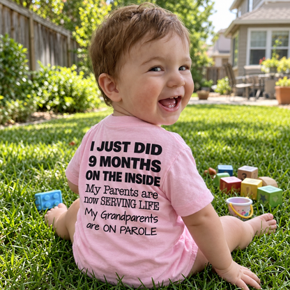 I JUST DID 9 MONTHS ON THE INSIDE / MY PARENTS ARE NOW SERVING LIFE / MY GRANDPARENTS ARE ON PAROLE TODDLER TEE (BACK PRINT)