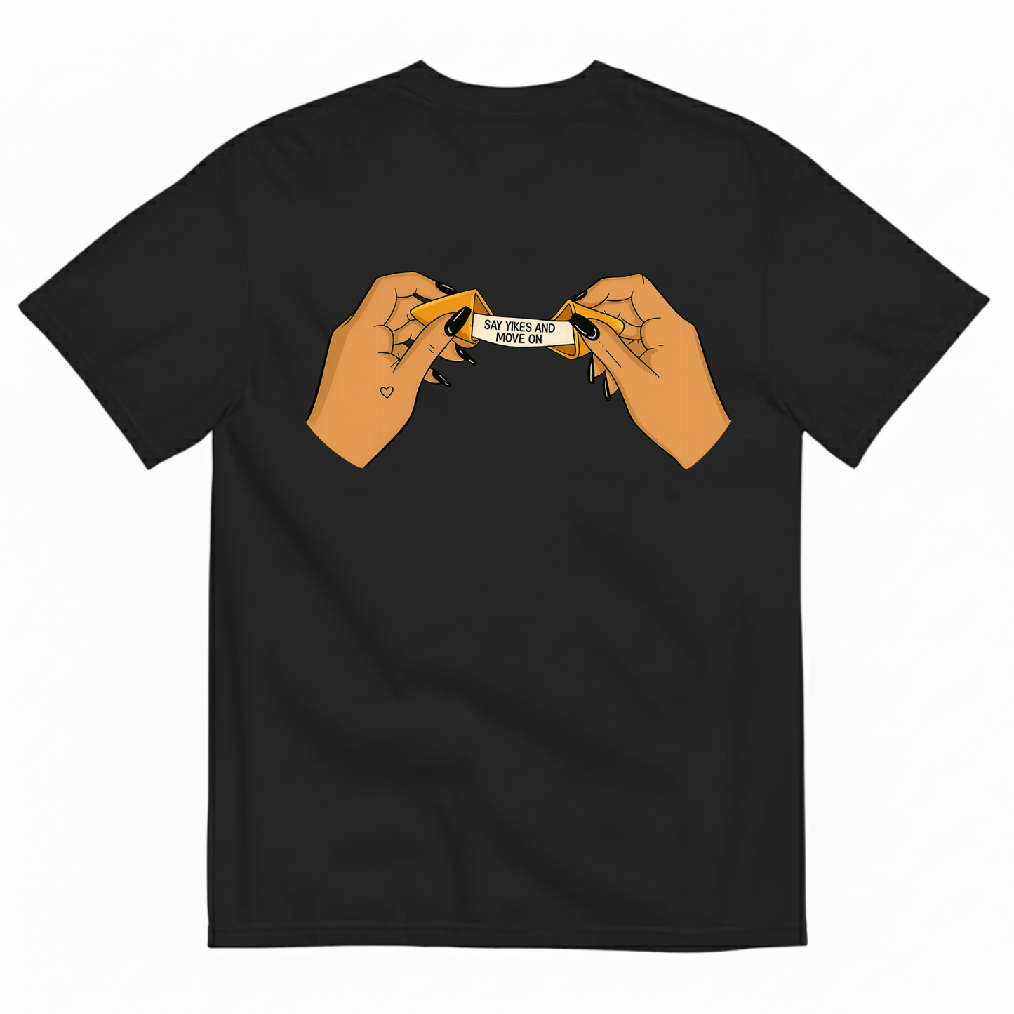 SAY YIKES AND MOVE ON T-SHIRT (BACK PRINT)